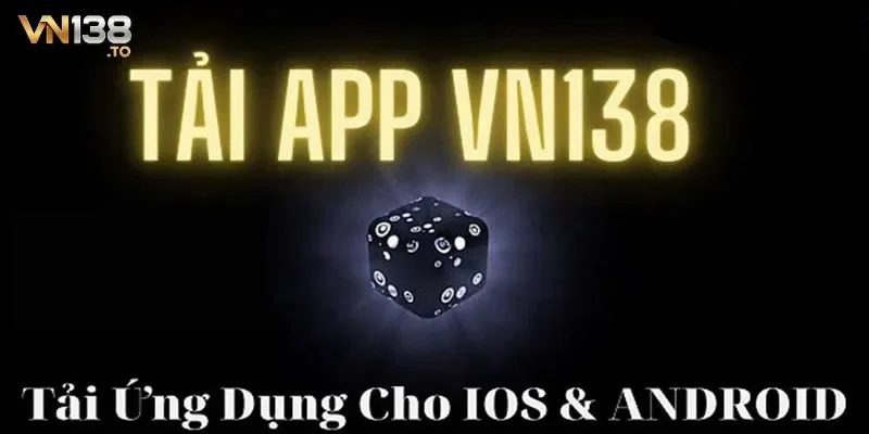 Tải app VN138 Các bước để tải ứng dụng thành công