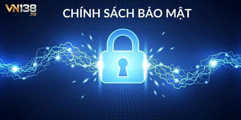 Chính sách bảo mật Chính sách bảo mật thông tin của hội viên
